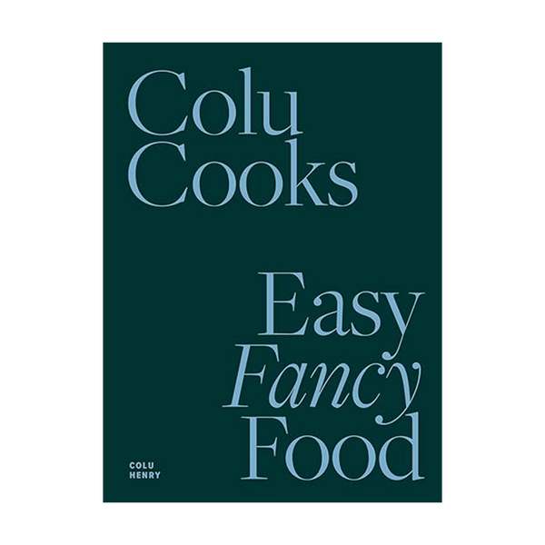 Colu Cooks | Easy Fancy Food