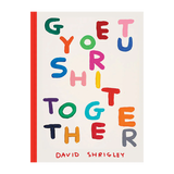 Chronicle Books | Get Your Sh*t Together by David Shrigley