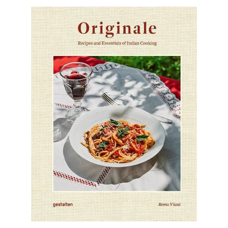 Gestalten | Originale - Recipes & Essentials Of Italian Cooking